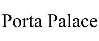 PORTA PALACE trademark