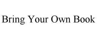 BRING YOUR OWN BOOK trademark