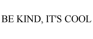 BE KIND, IT'S COOL trademark