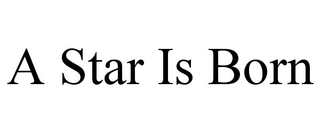 A STAR IS BORN trademark
