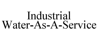 INDUSTRIAL WATER-AS-A-SERVICE trademark