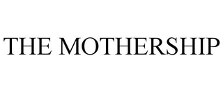 THE MOTHERSHIP trademark