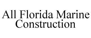 ALL FLORIDA MARINE CONSTRUCTION trademark