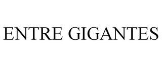 ENTRE GIGANTES trademark