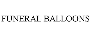 FUNERAL BALLOONS trademark