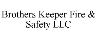 BROTHERS KEEPER FIRE & SAFETY LLC trademark