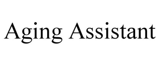 AGING ASSISTANT trademark