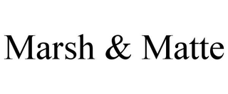 MARSH & MATTE trademark