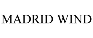MADRID WIND trademark