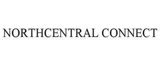 NORTHCENTRAL CONNECT trademark