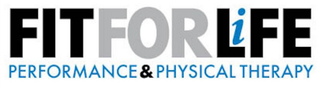 FIT FOR LIFE PERFORMANCE & PHYSICAL THERAPY trademark