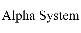 ALPHA SYSTEM trademark