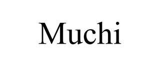 MUCHI trademark