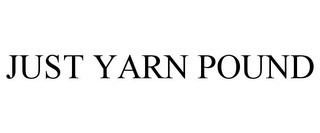 JUST YARN POUND trademark