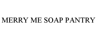 MERRY ME SOAP PANTRY trademark