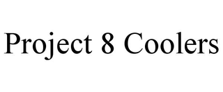 PROJECT 8 COOLERS trademark