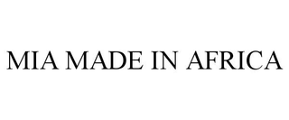 MIA MADE IN AFRICA trademark