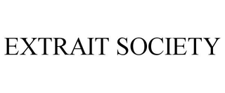 EXTRAIT SOCIETY trademark