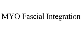 MYO FASCIAL INTEGRATION trademark