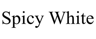 SPICY WHITE trademark