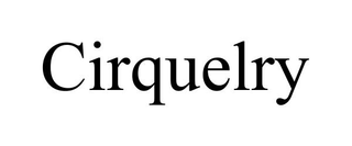 CIRQUELRY trademark