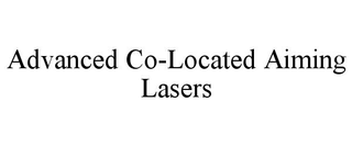 ADVANCED CO-LOCATED AIMING LASERS trademark