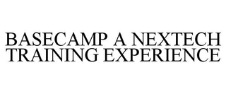 BASECAMP A NEXTECH TRAINING EXPERIENCE trademark