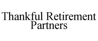 THANKFUL RETIREMENT PARTNERS trademark