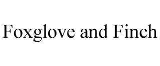 FOXGLOVE AND FINCH trademark