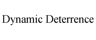 DYNAMIC DETERRENCE trademark