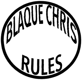 BLAQUE CHRIS RULES trademark
