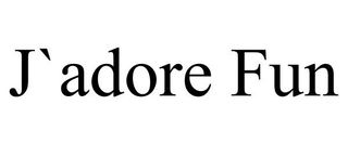 J`ADORE FUN trademark