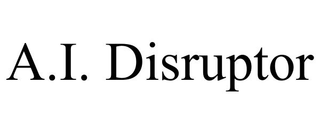 A.I. DISRUPTOR trademark