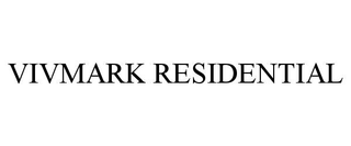 VIVMARK RESIDENTIAL trademark