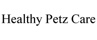 HEALTHY PETZ CARE trademark
