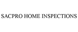 SACPRO HOME INSPECTIONS trademark