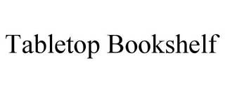 TABLETOP BOOKSHELF trademark