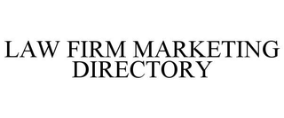 LAW FIRM MARKETING DIRECTORY trademark