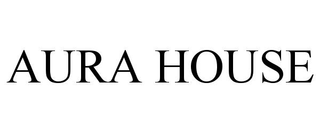 AURA HOUSE trademark