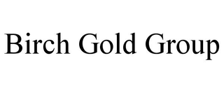 BIRCH GOLD GROUP trademark