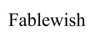 FABLEWISH trademark