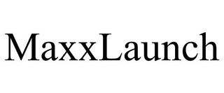 MAXXLAUNCH trademark