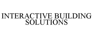 INTERACTIVE BUILDING SOLUTIONS trademark