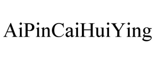 AIPINCAIHUIYING trademark