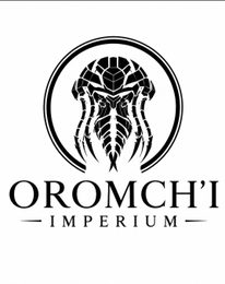 OROMCH'I IMPERIUM trademark