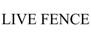 LIVE FENCE trademark