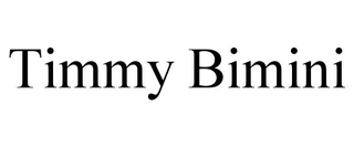 TIMMY BIMINI trademark
