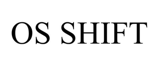 OS SHIFT trademark