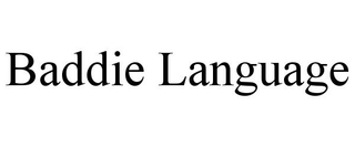 BADDIE LANGUAGE trademark