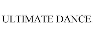 ULTIMATE DANCE trademark